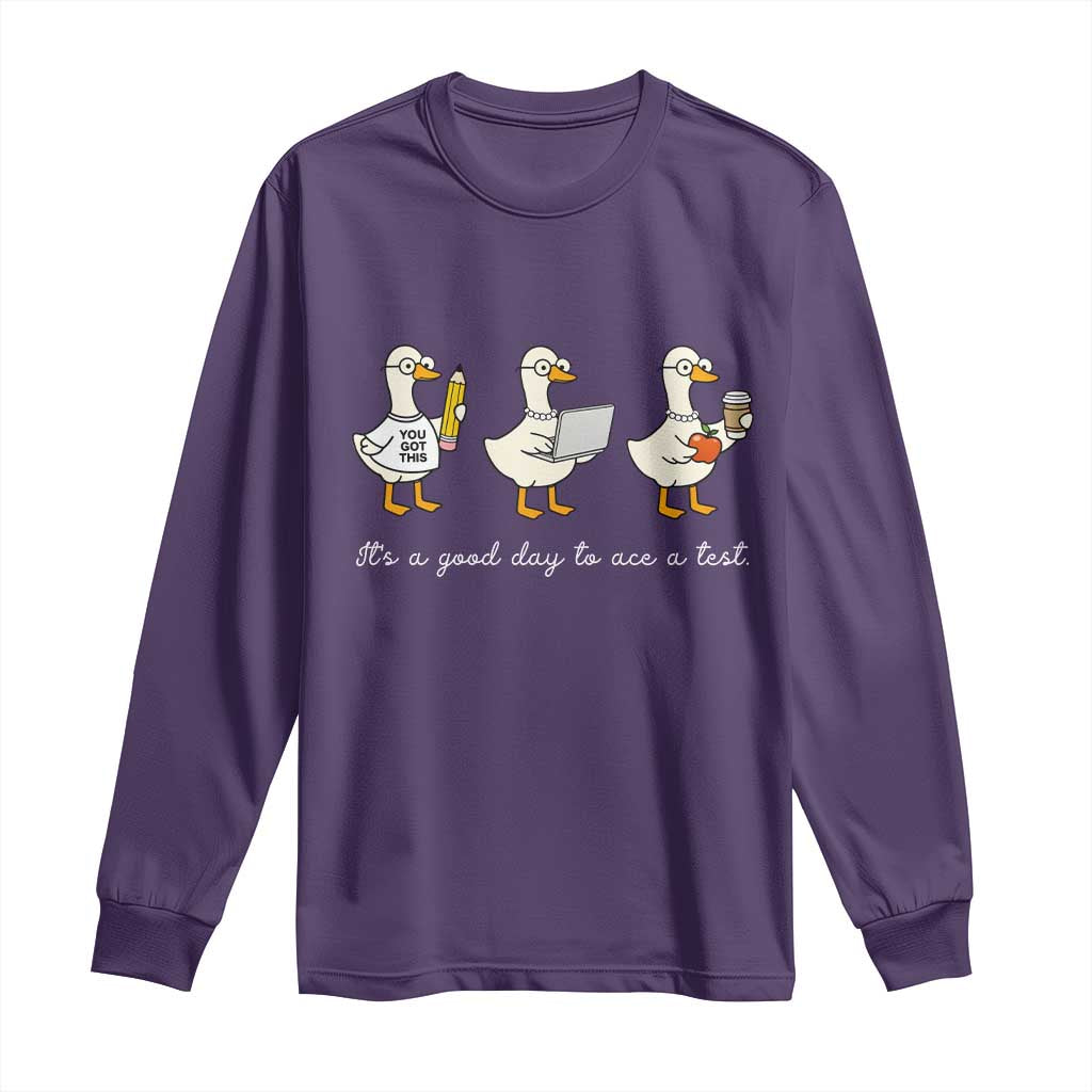 Silly Goose Test Day Long Sleeve Shirt It's A Good Day To Ace A Test Teacher Students