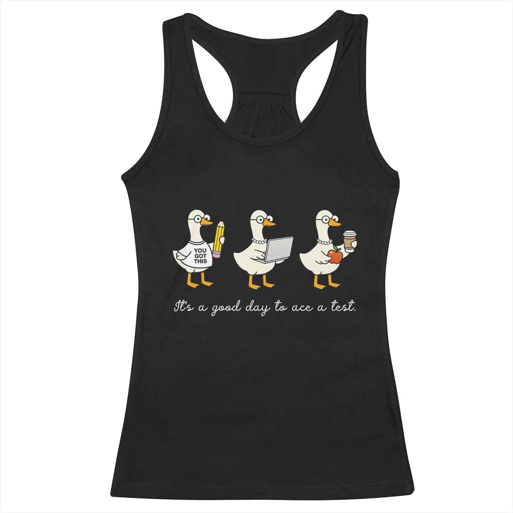 Silly Goose Test Day Racerback Tank Top It's A Good Day To Ace A Test Teacher Students