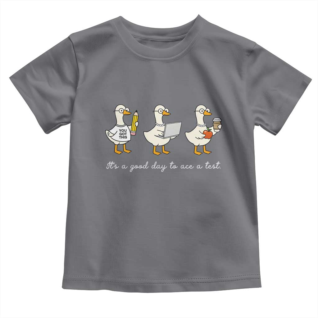 Silly Goose Test Day Toddler T Shirt It's A Good Day To Ace A Test Teacher Students