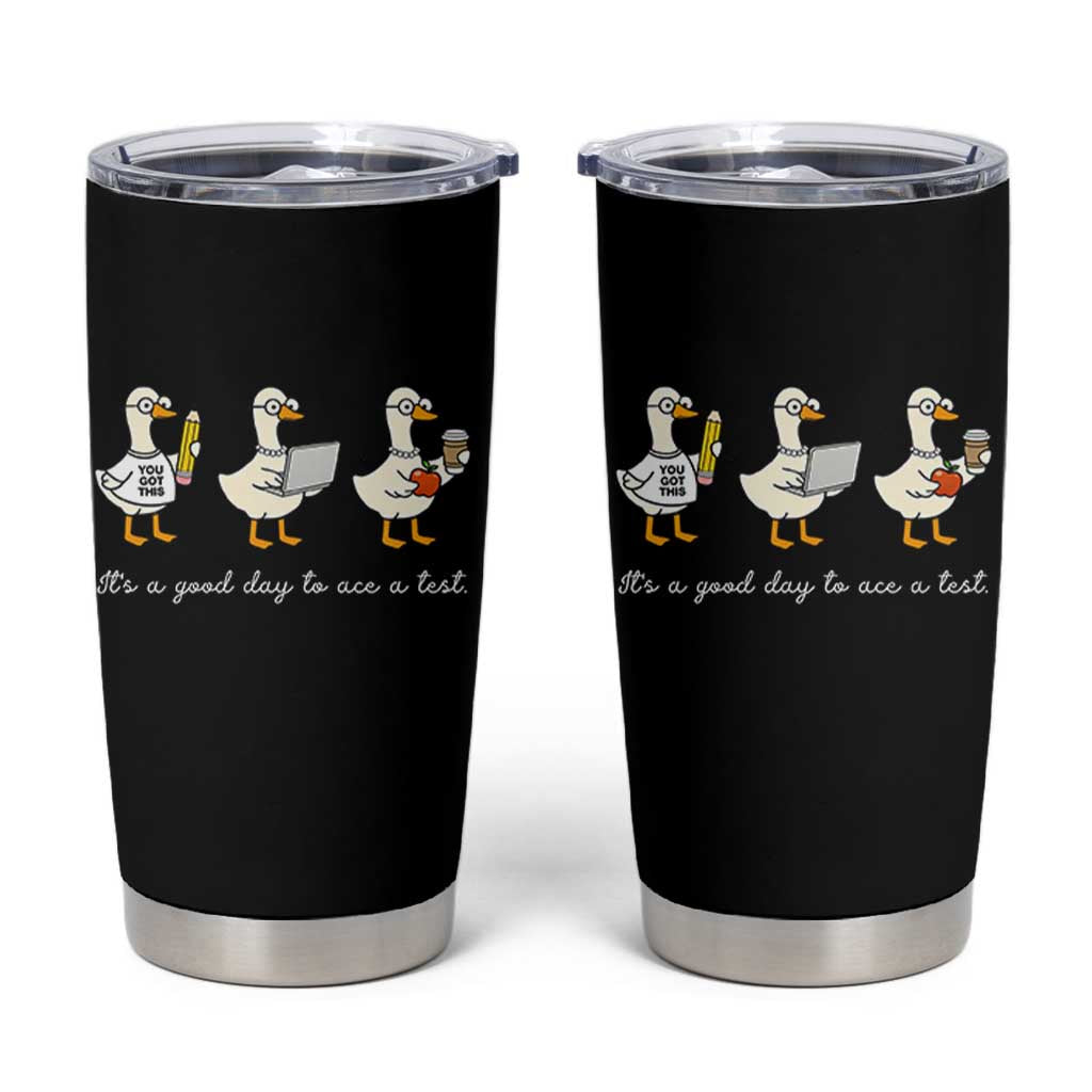 Silly Goose Test Day Tumbler Cup It's A Good Day To Ace A Test Teacher Students