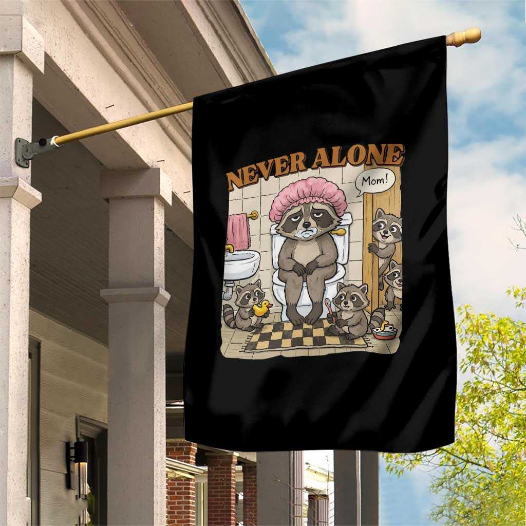 Never Alone Raccoon Mom Garden Flag Funny Mama Life Mothers Day