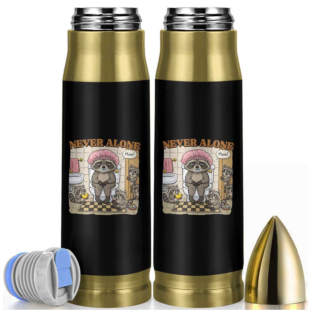 Never Alone Raccoon Mom Bullet Tumbler Funny Mama Life Mothers Day