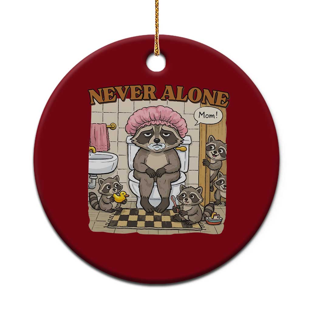 Never Alone Raccoon Mom Ceramic Ornament Funny Mama Life Mothers Day