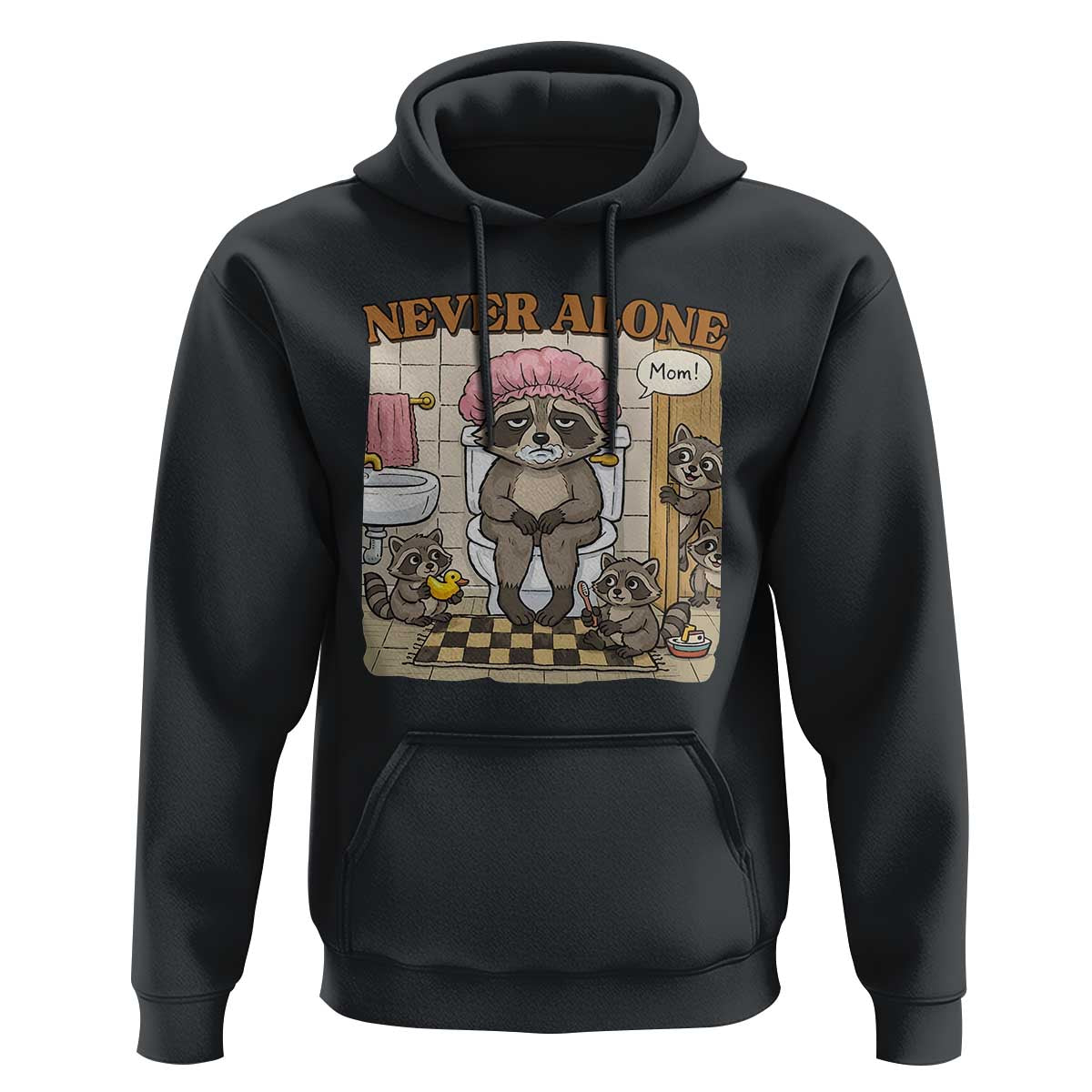 Never Alone Raccoon Mom Hoodie Funny Mama Life Mothers Day