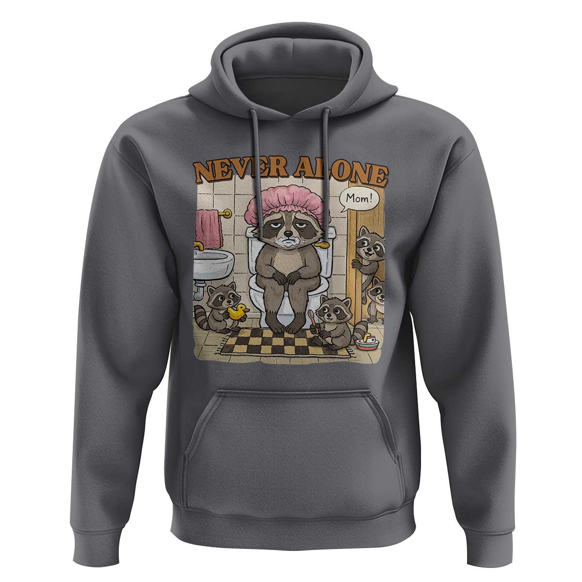 Never Alone Raccoon Mom Hoodie Funny Mama Life Mothers Day