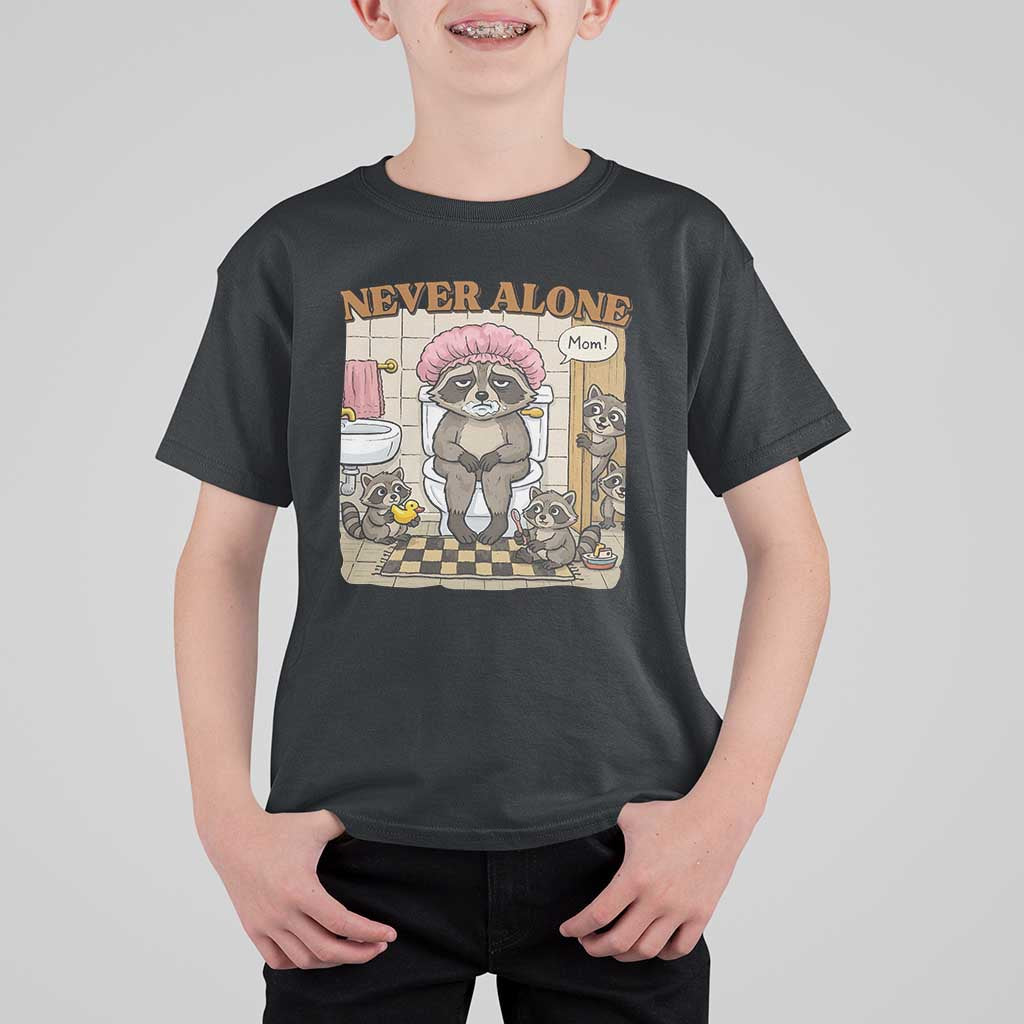 Never Alone Raccoon Mom T Shirt For Kid Funny Mama Life Mothers Day