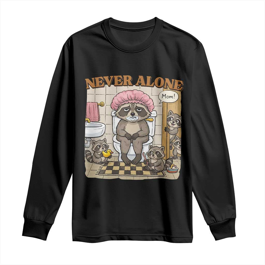 Never Alone Raccoon Mom Long Sleeve Shirt Funny Mama Life Mothers Day