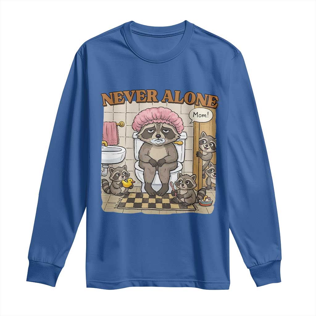 Never Alone Raccoon Mom Long Sleeve Shirt Funny Mama Life Mothers Day