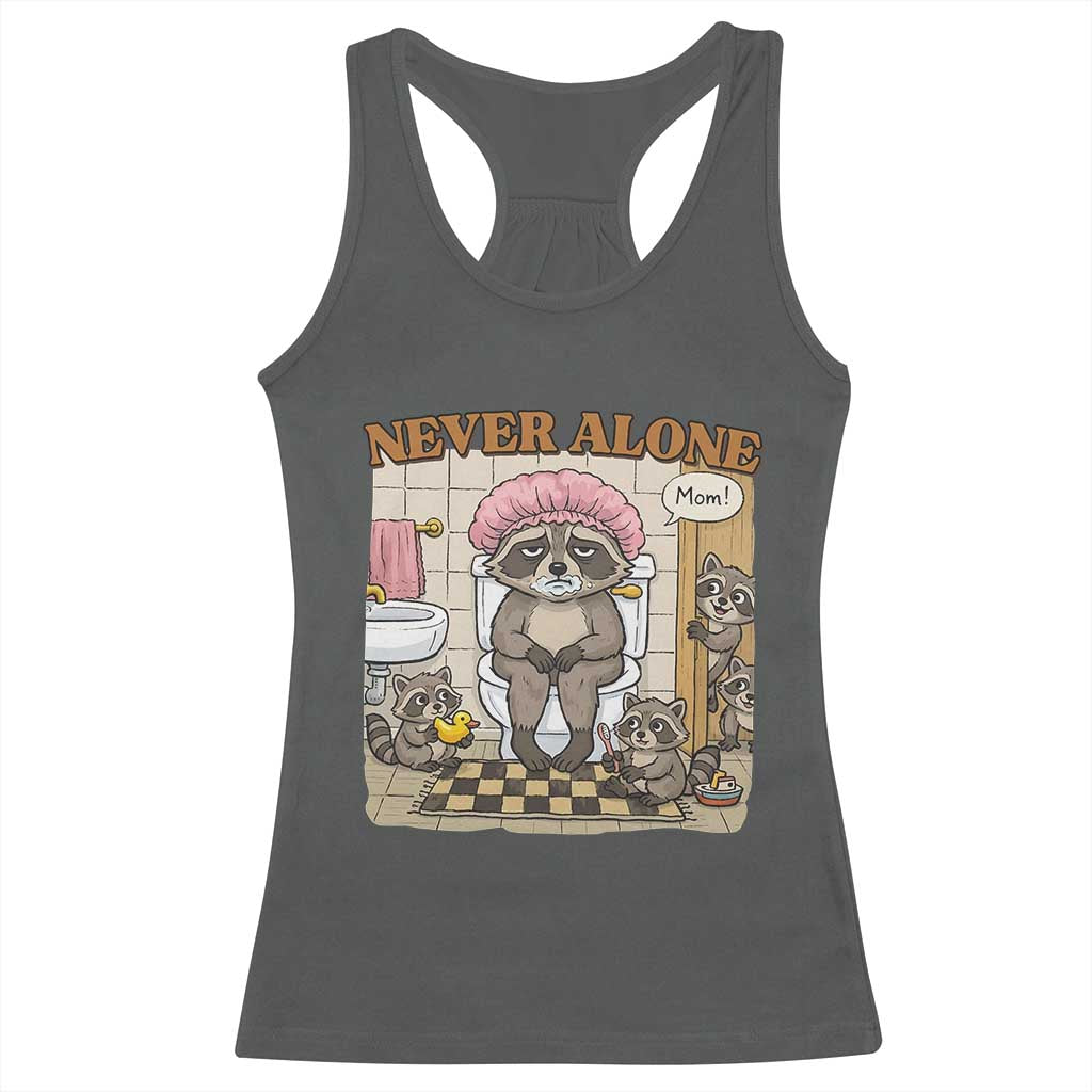 Never Alone Raccoon Mom Racerback Tank Top Funny Mama Life Mothers Day