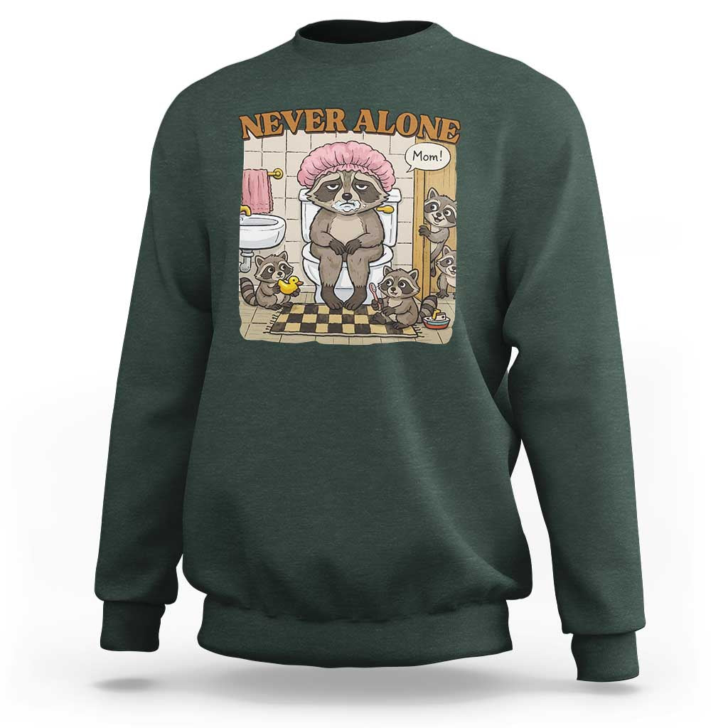 Never Alone Raccoon Mom Sweatshirt Funny Mama Life Mothers Day