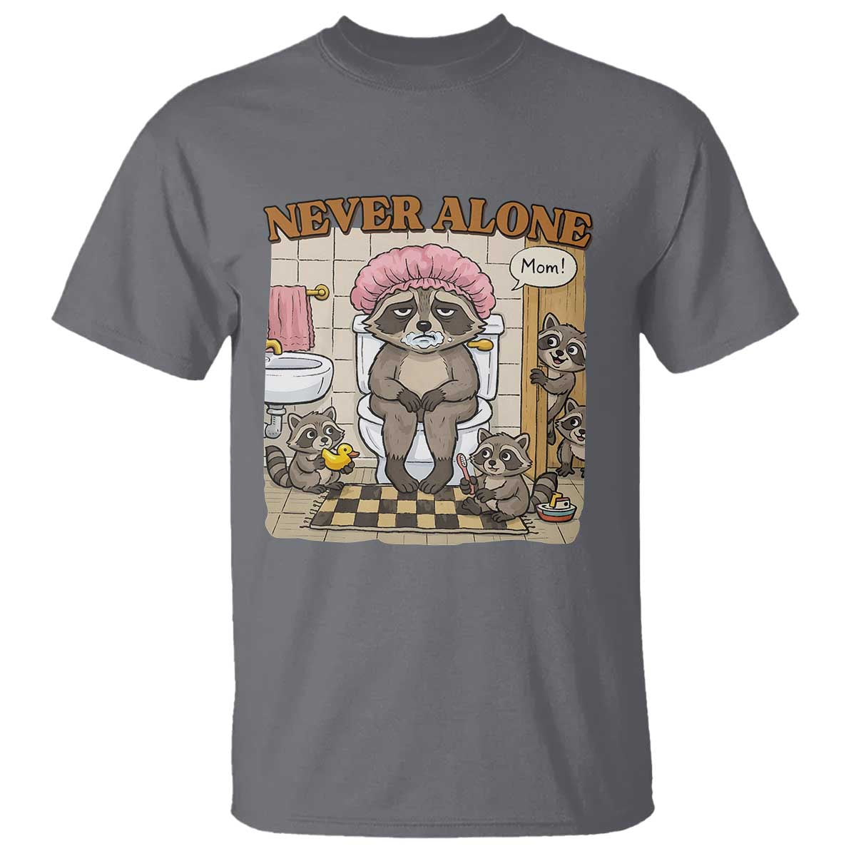Never Alone Raccoon Mom T Shirt Funny Mama Life Mothers Day