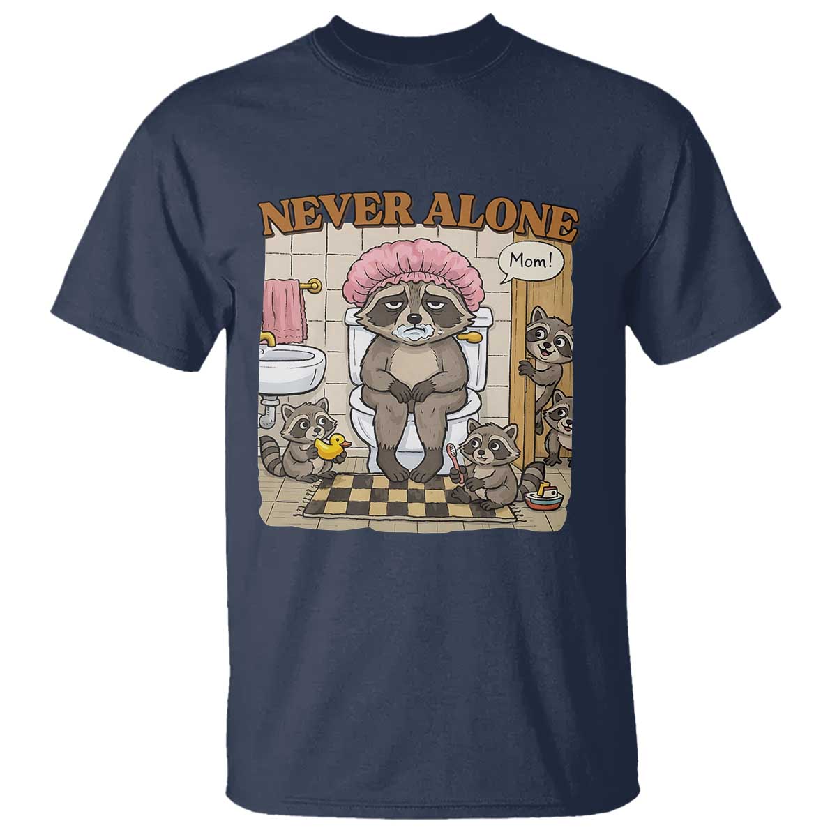 Never Alone Raccoon Mom T Shirt Funny Mama Life Mothers Day
