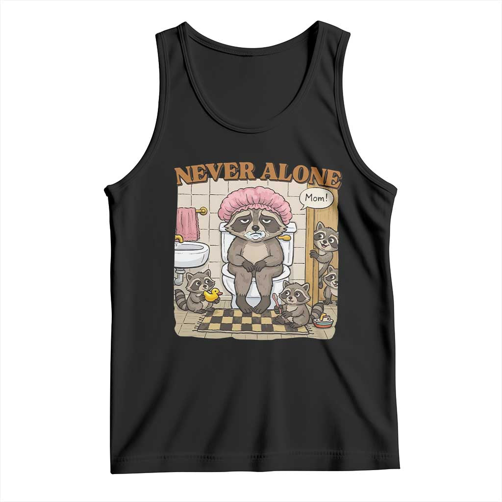 Never Alone Raccoon Mom Tank Top Funny Mama Life Mothers Day