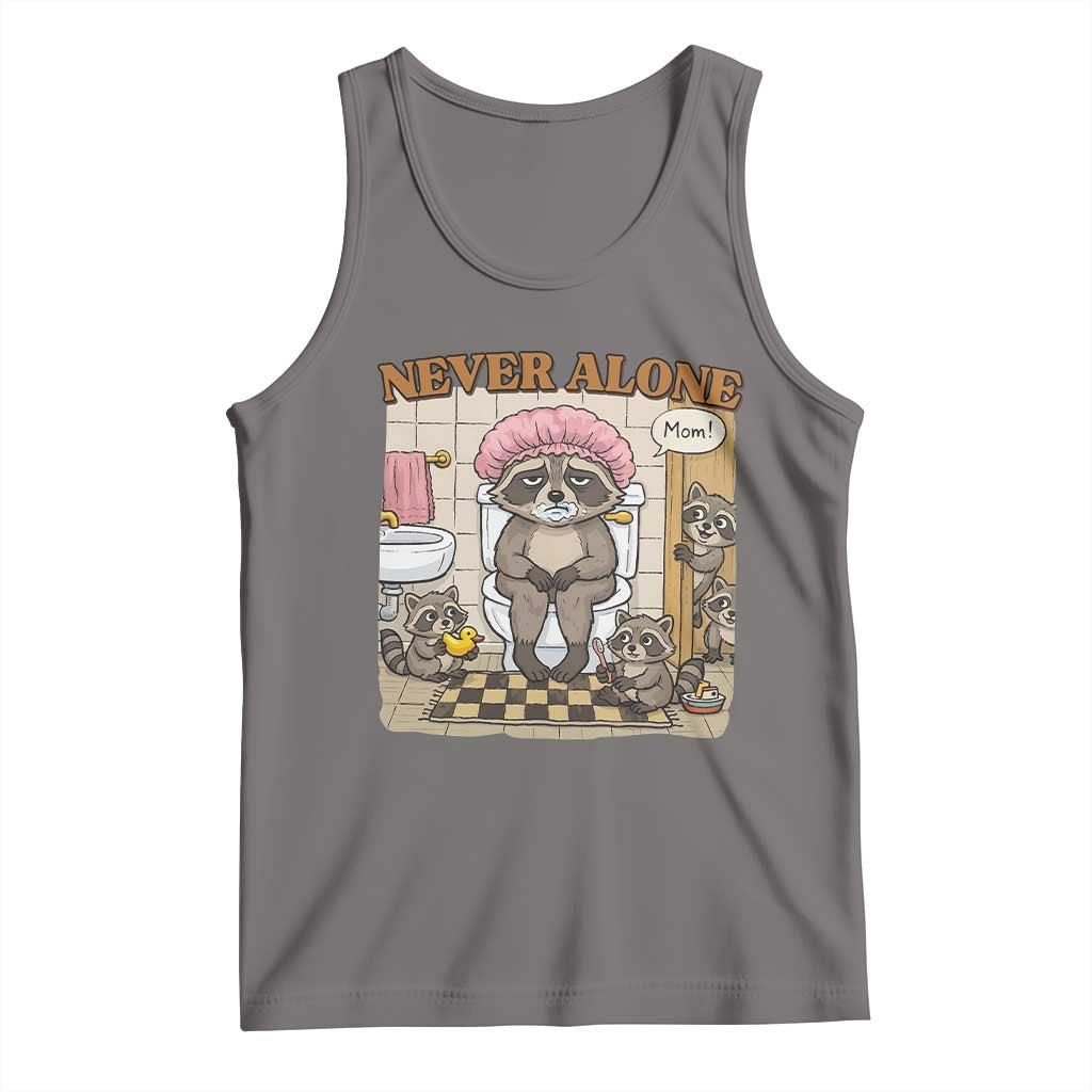 Never Alone Raccoon Mom Tank Top Funny Mama Life Mothers Day