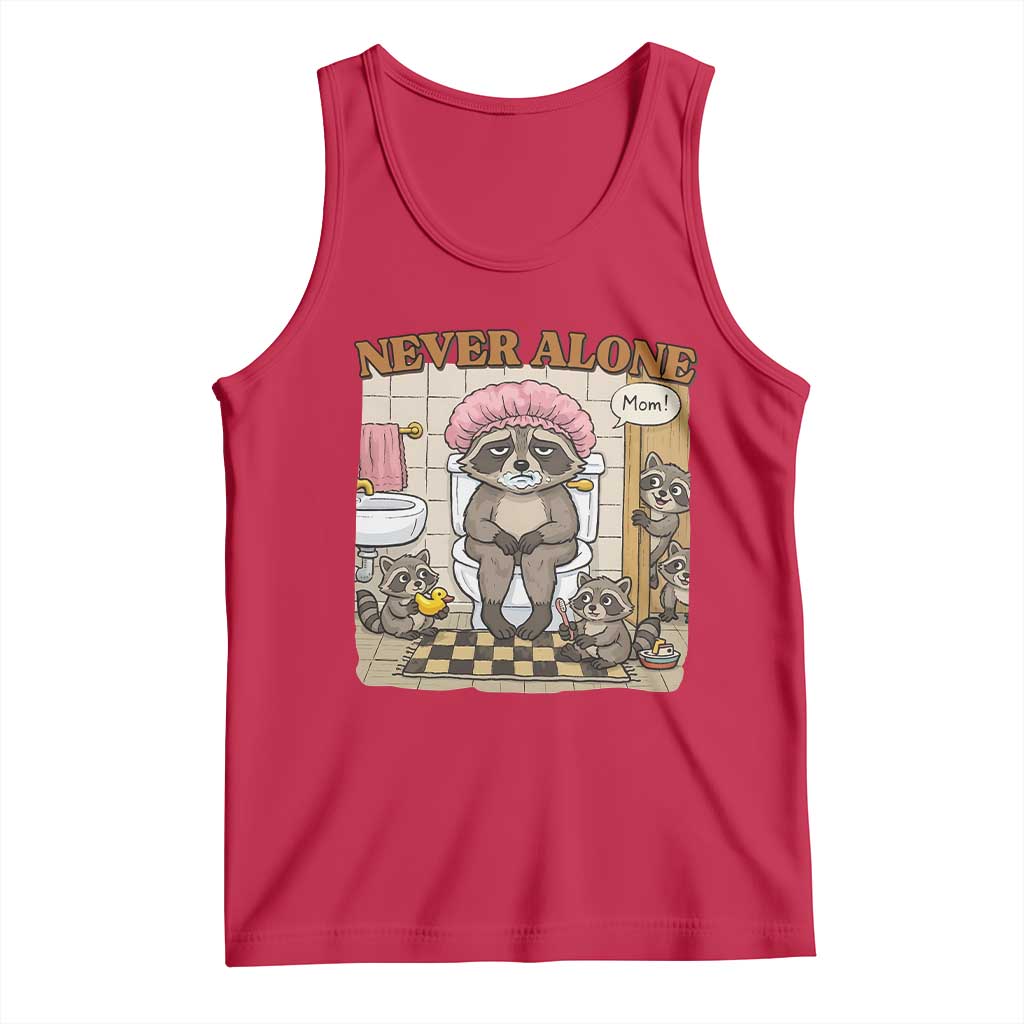 Never Alone Raccoon Mom Tank Top Funny Mama Life Mothers Day