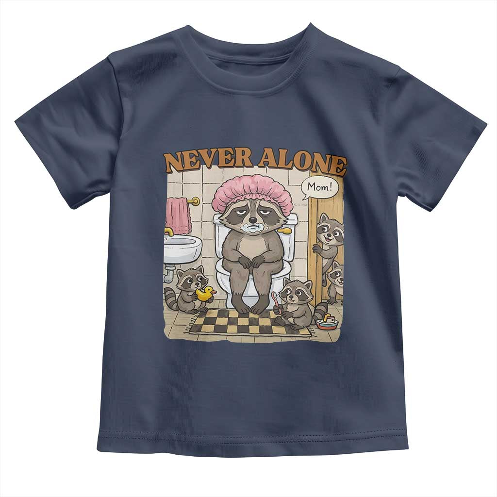 Never Alone Raccoon Mom Toddler T Shirt Funny Mama Life Mothers Day