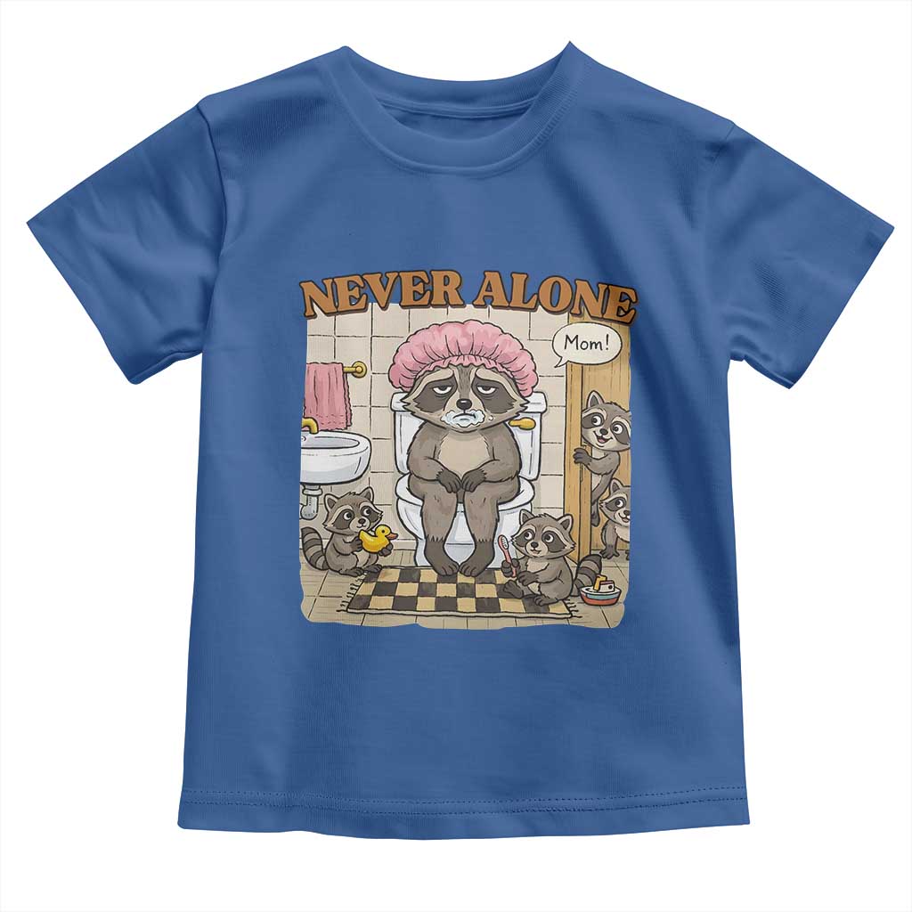 Never Alone Raccoon Mom Toddler T Shirt Funny Mama Life Mothers Day