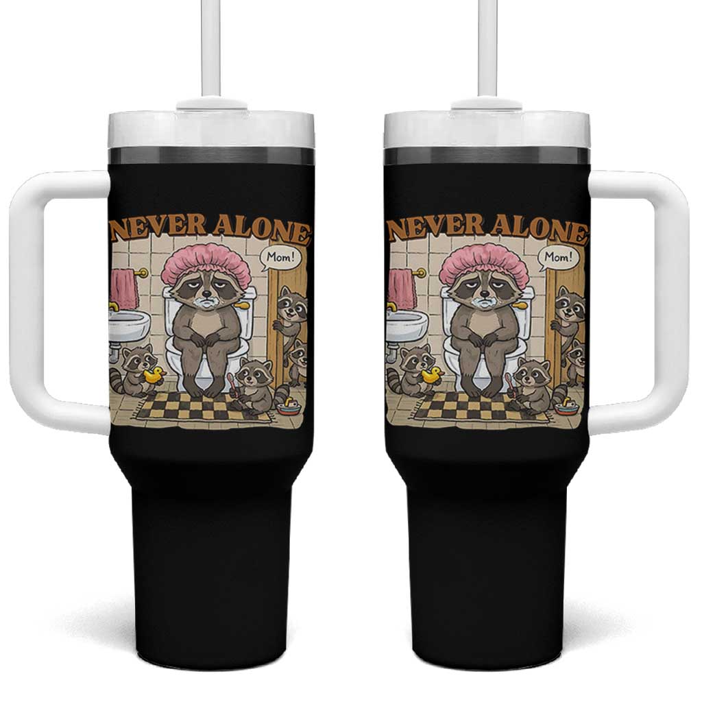 Never Alone Raccoon Mom Tumbler With Handle Funny Mama Life Mothers Day