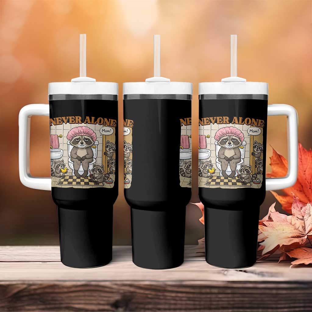 Never Alone Raccoon Mom Tumbler With Handle Funny Mama Life Mothers Day