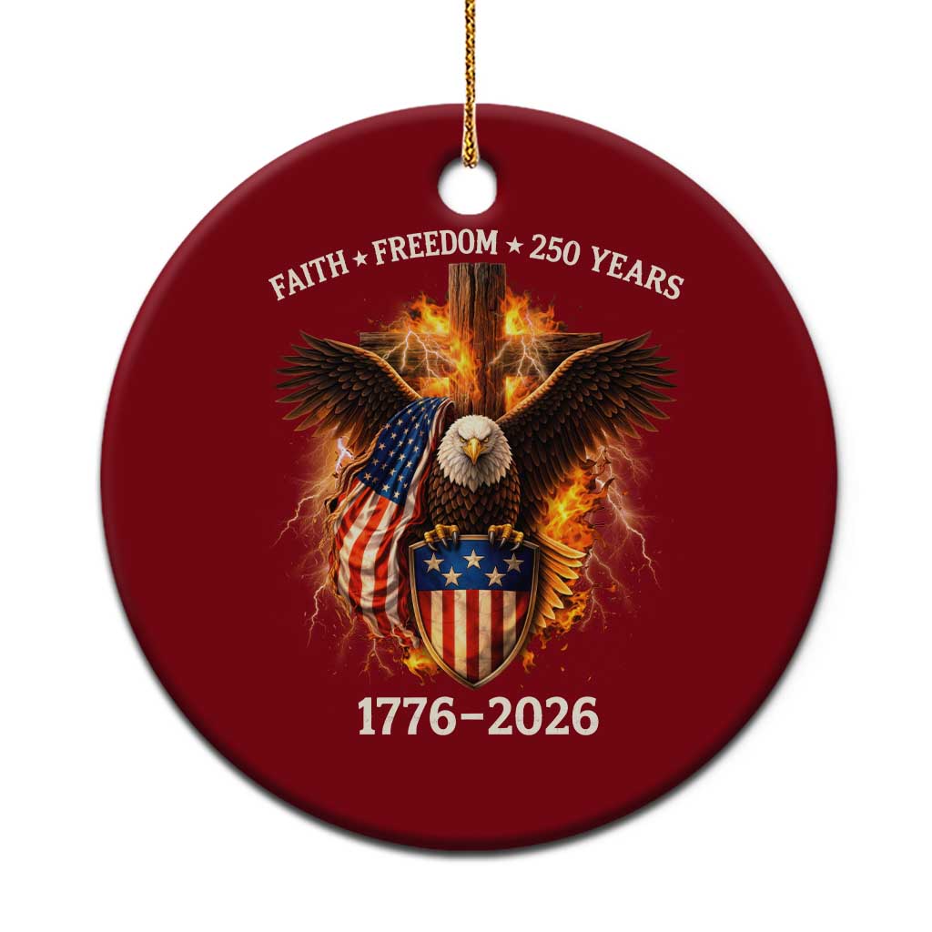 Faith Freedom 250 Years Ceramic Ornament Christian USA Independence 1776 2026 Bald Eagle