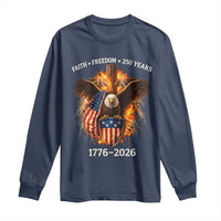 Faith Freedom 250 Years Long Sleeve Shirt Christian USA Independence 1776 2026 Bald Eagle