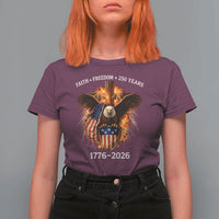 Faith Freedom 250 Years T Shirt For Women Christian USA Independence 1776 2026 Bald Eagle