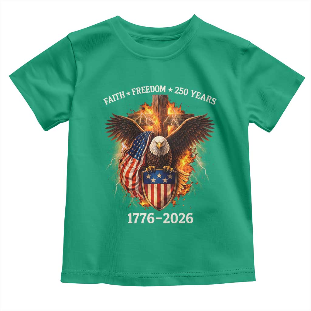 Faith Freedom 250 Years Toddler T Shirt Christian USA Independence 1776 2026 Bald Eagle