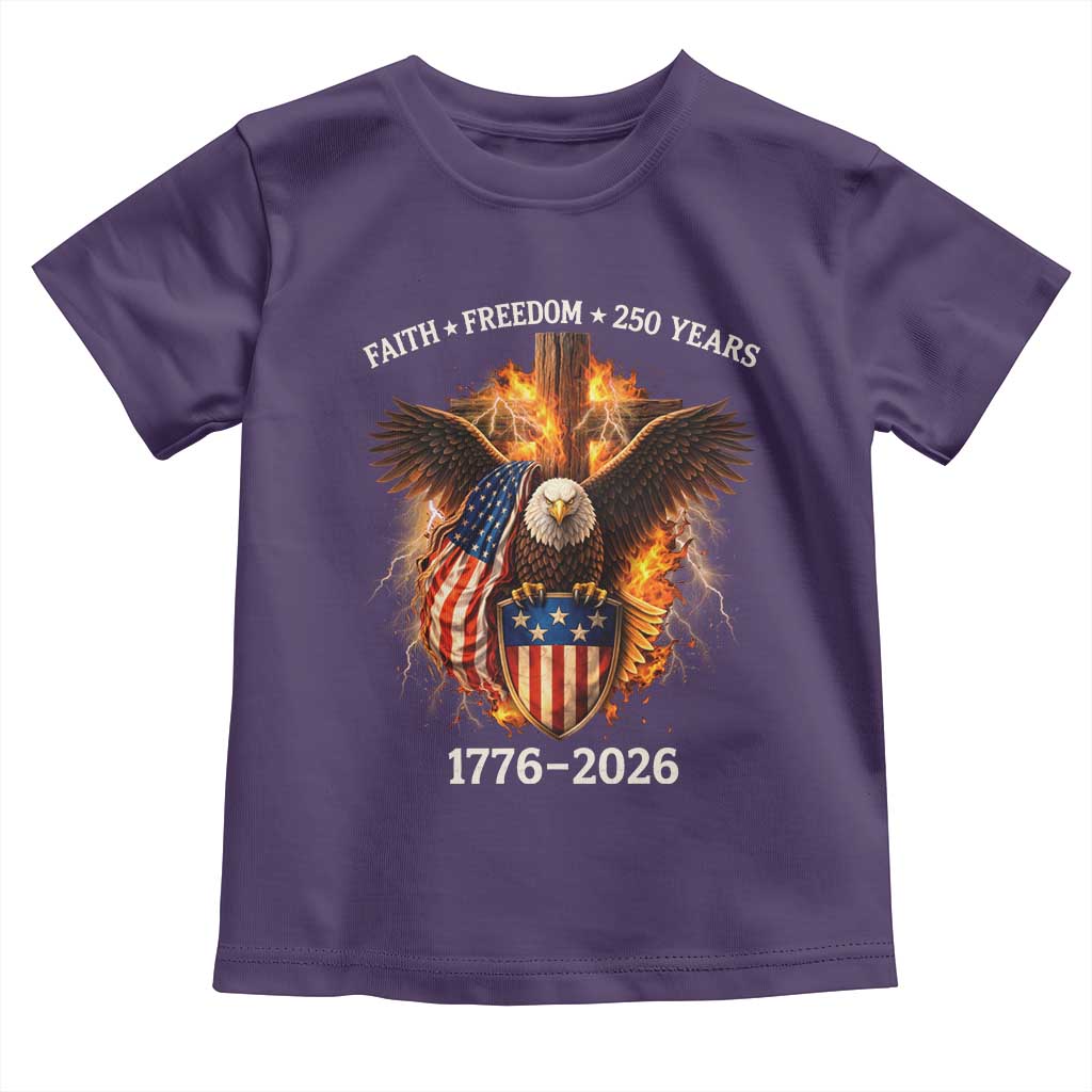 Faith Freedom 250 Years Toddler T Shirt Christian USA Independence 1776 2026 Bald Eagle