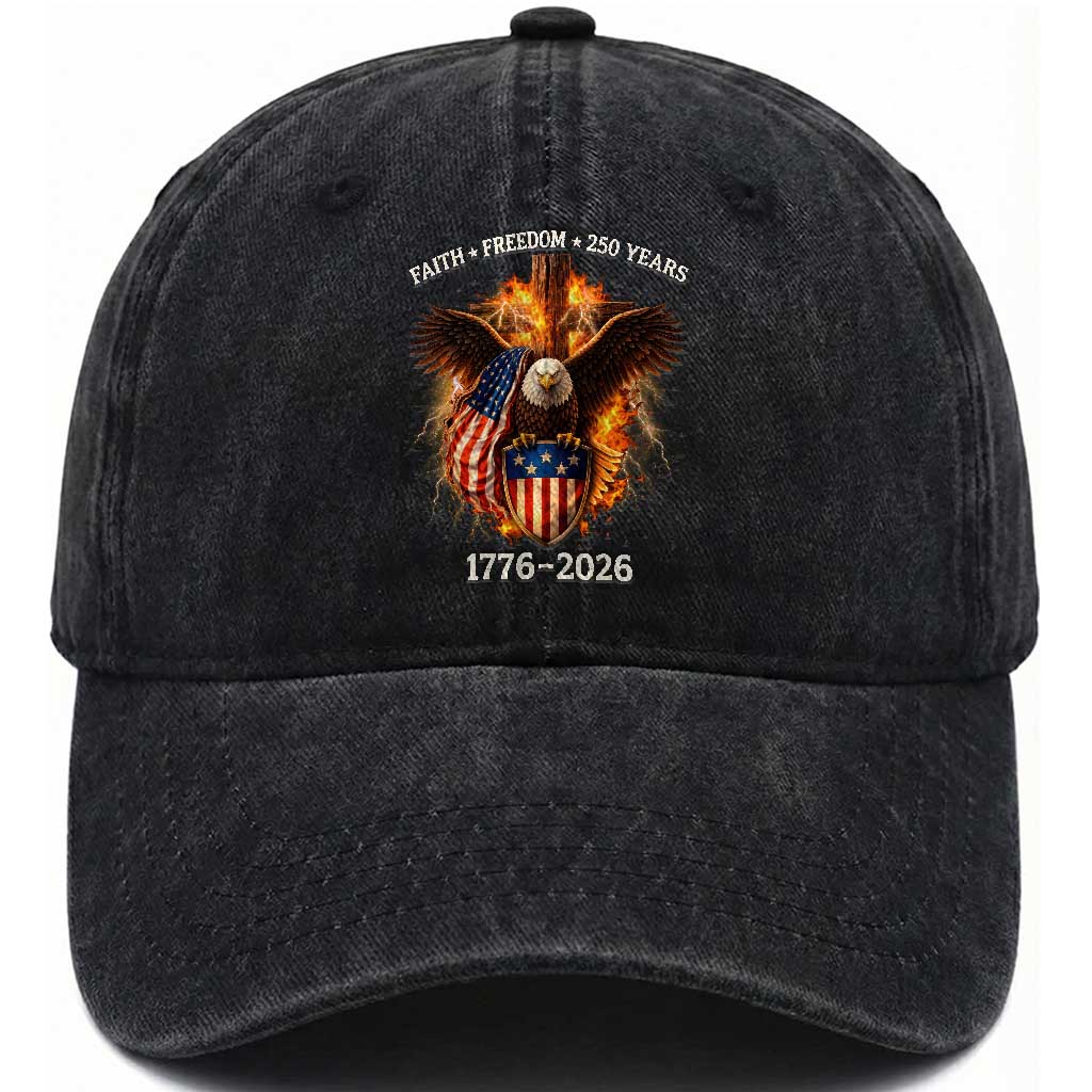 Faith Freedom 250 Years Washed Cotton Baseball Cap Christian USA Independence 1776 2026 Bald Eagle
