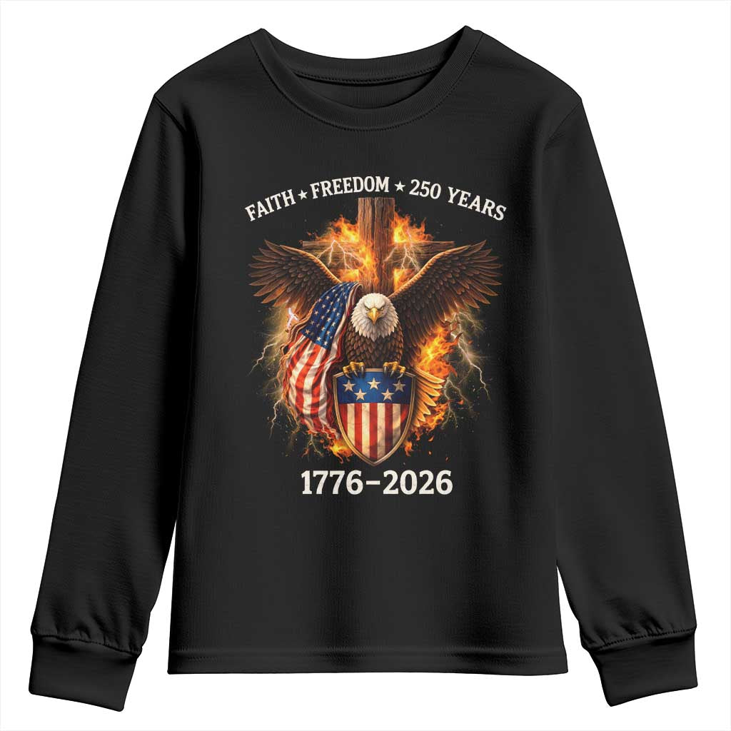 Faith Freedom 250 Years Youth Sweatshirt Christian USA Independence 1776 2026 Bald Eagle
