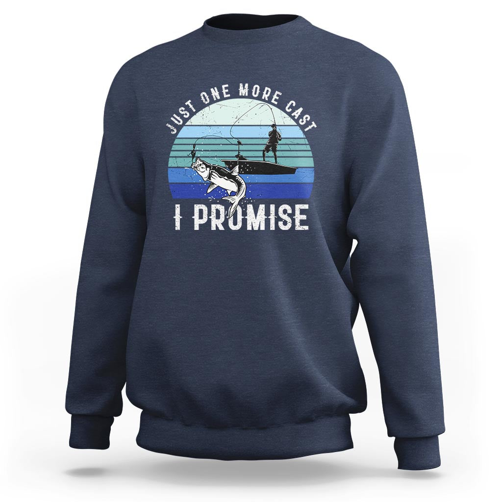 Fishing Sweatshirt Just One More Cast I Promise - Wonder Print Shop