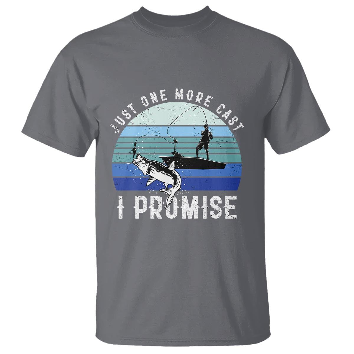 Fishing T Shirt Just One More Cast I Promise - Wonder Print Shop