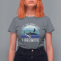 Fishing T Shirt For Women Just One More Cast I Promise - Wonder Print Shop