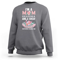 Mother Sweatshirt I'm A Mom Grandma And A Great Grandma Nothing Scares Me Carnation Flower Mother's Day - Wonder Print Shop