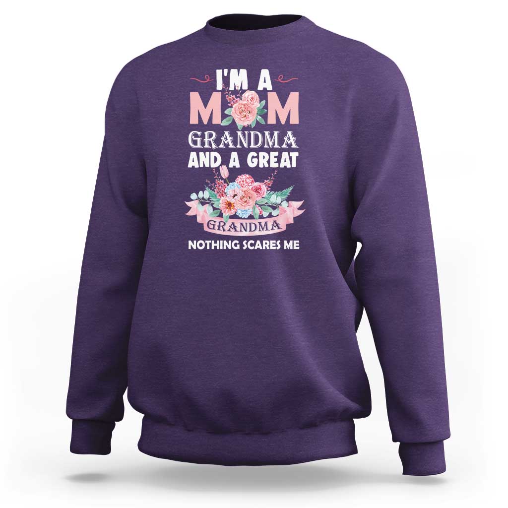 Mother Sweatshirt I'm A Mom Grandma And A Great Grandma Nothing Scares Me Carnation Flower Mother's Day - Wonder Print Shop