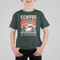 Funny Cat Coffee T Shirt For Kid Because Murder Is Wrong Coffee Cup - Wonder Print Shop