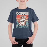 Funny Cat Coffee T Shirt For Kid Because Murder Is Wrong Coffee Cup - Wonder Print Shop