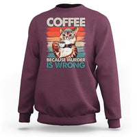 Funny Cat Coffee Sweatshirt Because Murder Is Wrong Coffee Cup - Wonder Print Shop