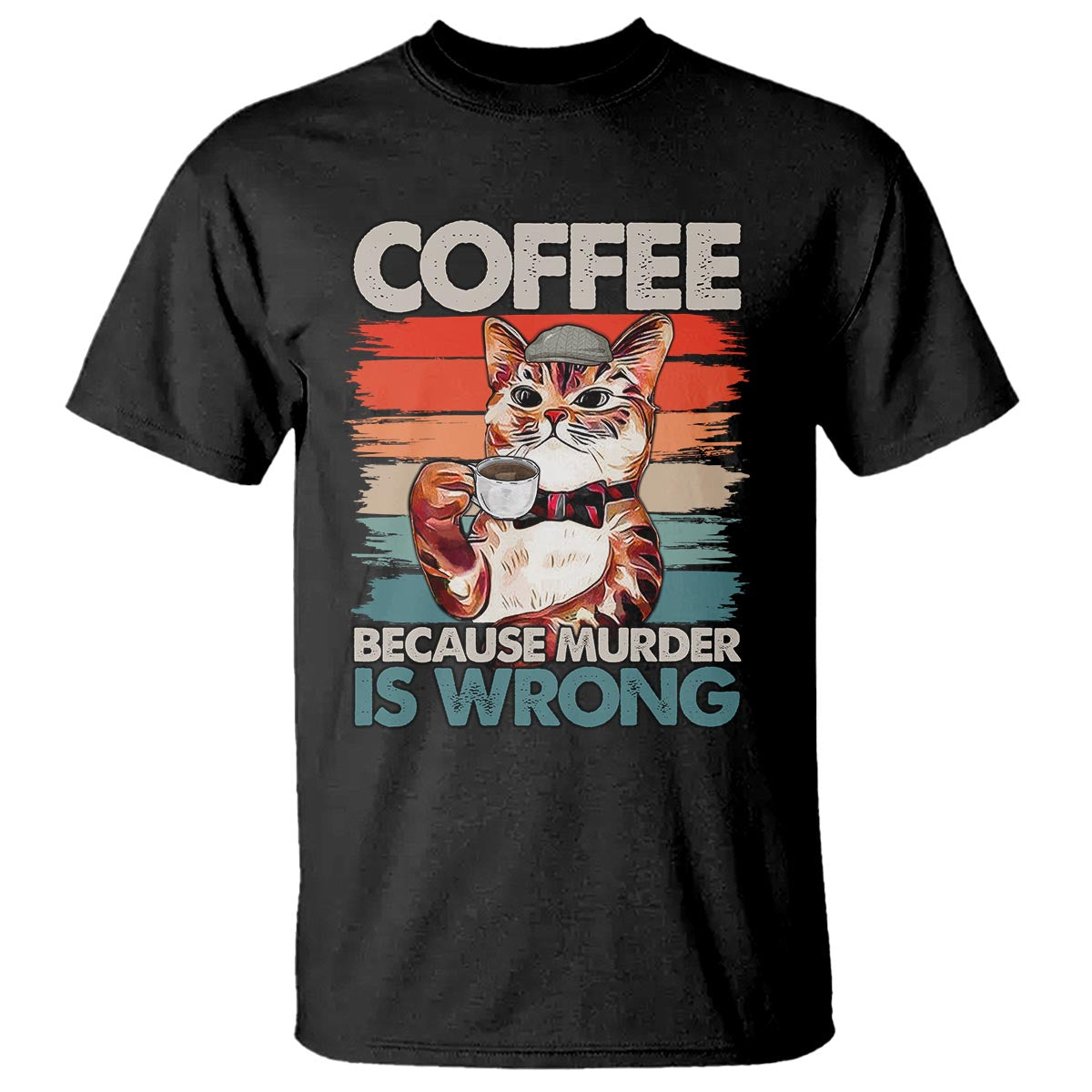 Funny Cat Coffee T Shirt Because Murder Is Wrong Coffee Cup - Wonder Print Shop