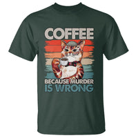 Funny Cat Coffee T Shirt Because Murder Is Wrong Coffee Cup - Wonder Print Shop