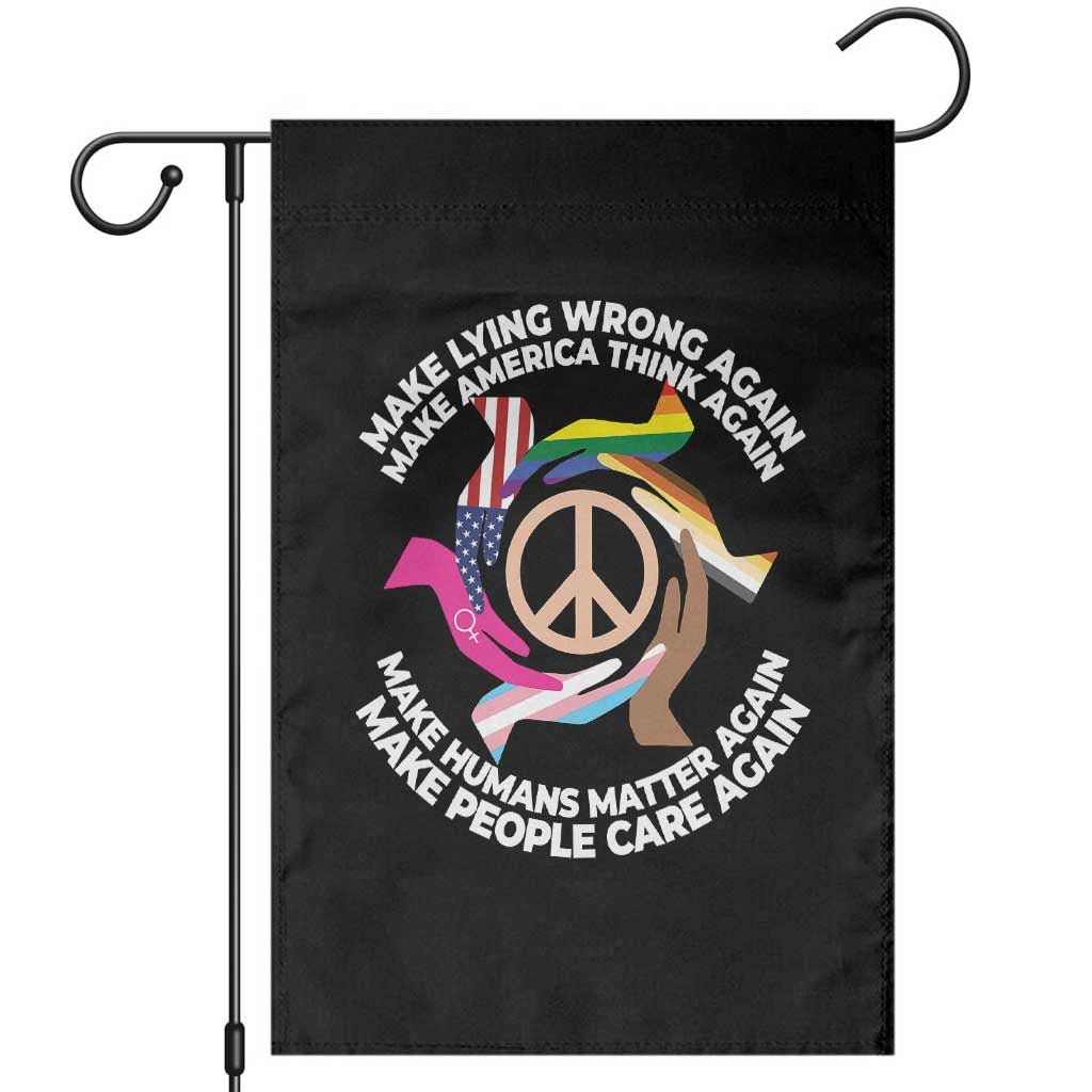 Make Lying Wrong Again Make America Think Again Garden Flag Human’s Rights Hand Peace - Wonder Print Shop