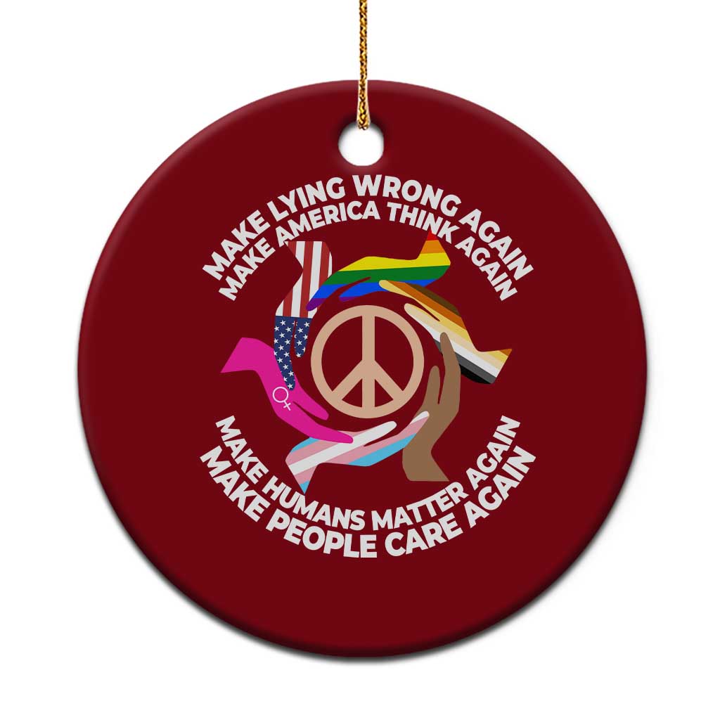 Make Lying Wrong Again Make America Think Again Ceramic Ornament Human’s Rights Hand Peace - Wonder Print Shop