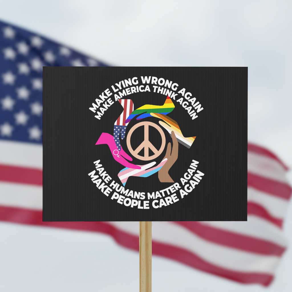 Make Lying Wrong Again Make America Think Again Protest Sign Human’s Rights Hand Peace - Wonder Print Shop