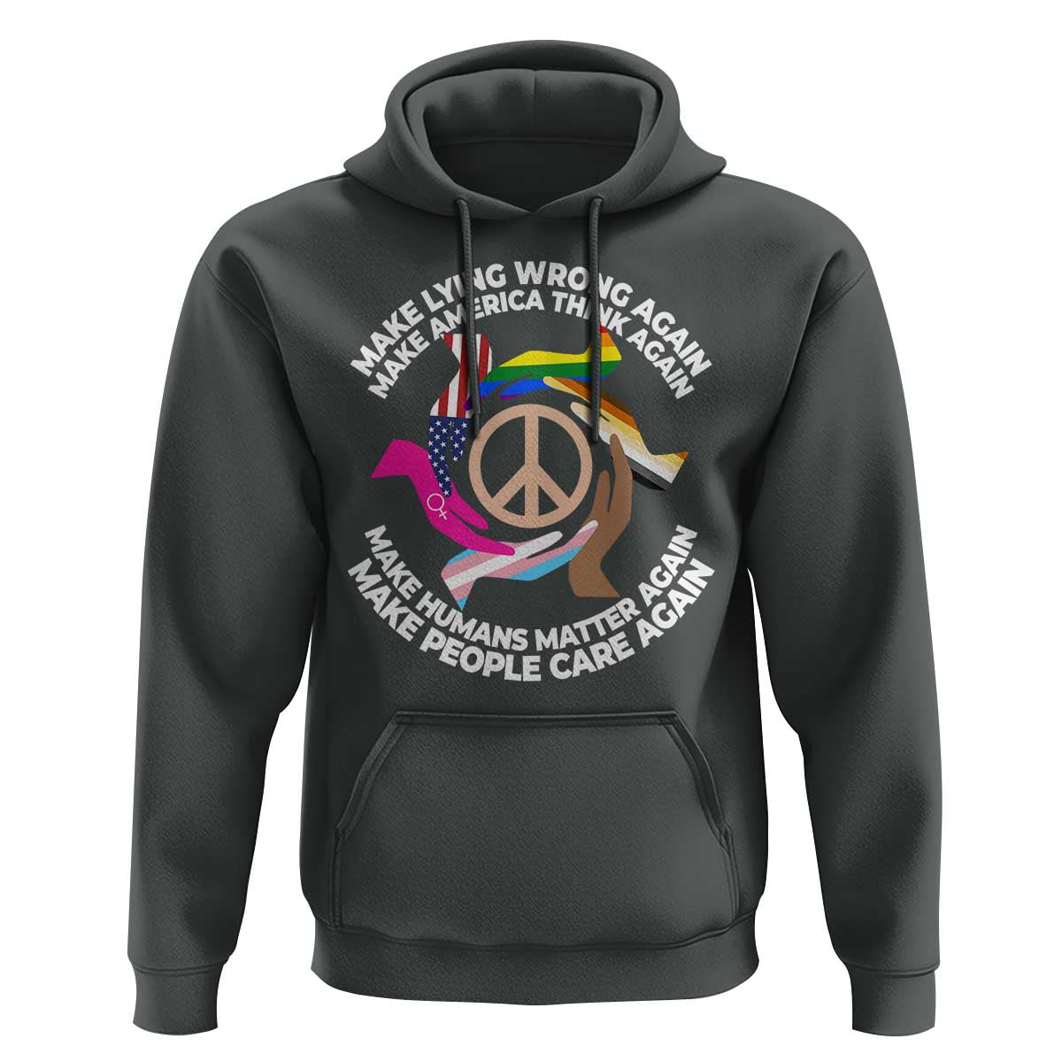 Make Lying Wrong Again Make America Think Again Hoodie Human’s Rights Hand Peace