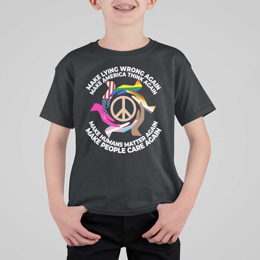 Make Lying Wrong Again Make America Think Again T Shirt For Kid Human’s Rights Hand Peace
