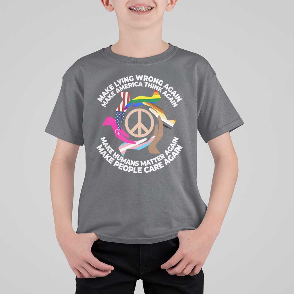 Make Lying Wrong Again Make America Think Again T Shirt For Kid Human’s Rights Hand Peace