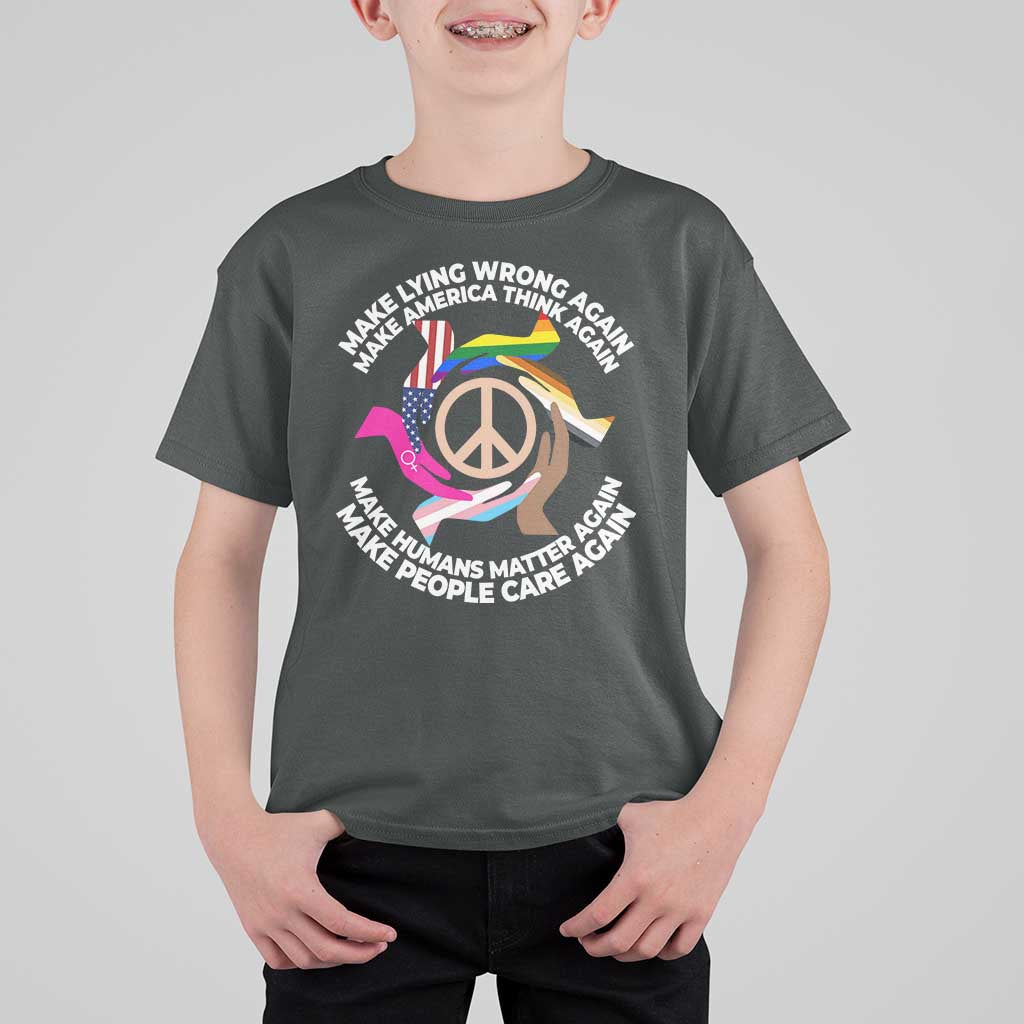 Make Lying Wrong Again Make America Think Again T Shirt For Kid Human’s Rights Hand Peace
