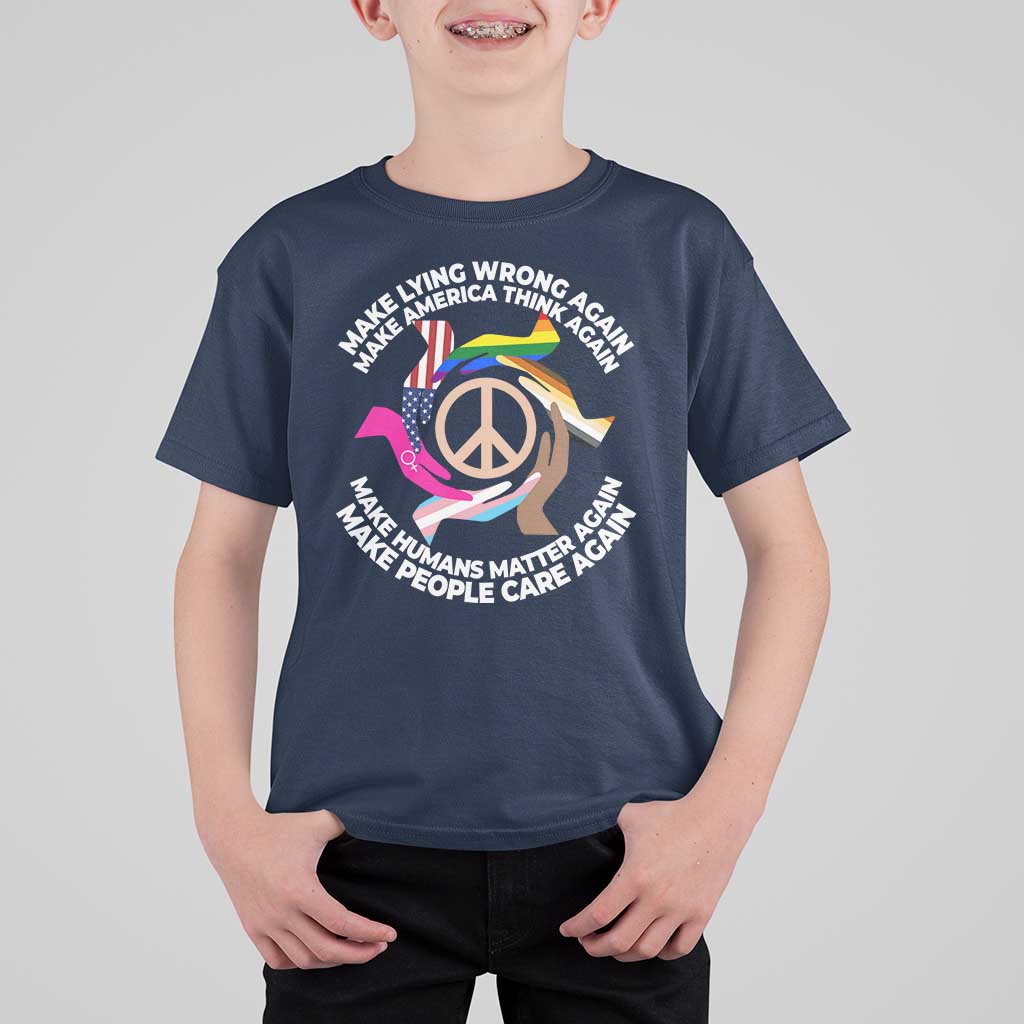 Make Lying Wrong Again Make America Think Again T Shirt For Kid Human’s Rights Hand Peace