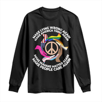 Make Lying Wrong Again Make America Think Again Long Sleeve Shirt Human’s Rights Hand Peace
