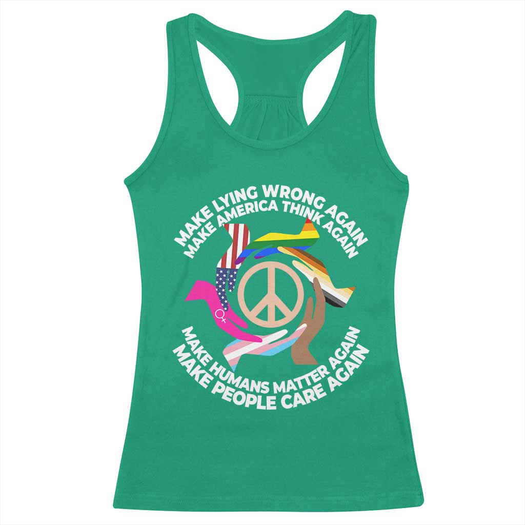 Make Lying Wrong Again Make America Think Again Racerback Tank Top Human’s Rights Hand Peace